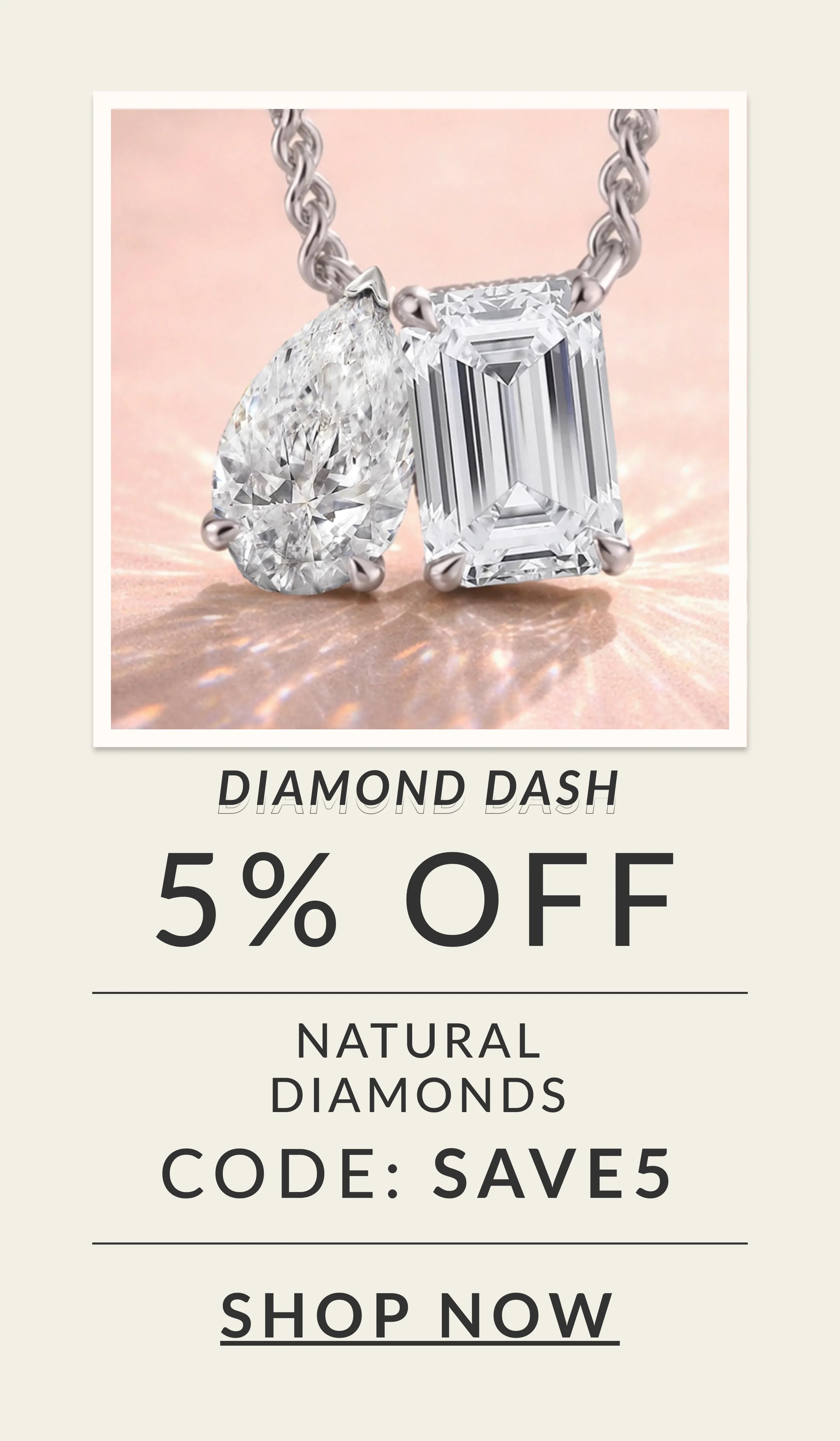 5% Off Natural Diamonds with code SAVE5