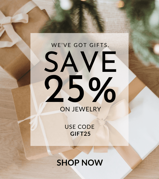 Save 25% on jewelry with code GIFT25