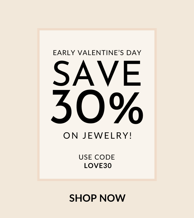 Save 30% on jewelry with code LOVE30